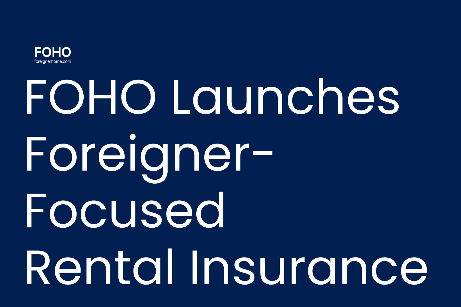 FOHO Launches Foreigner-Focused Rental Insurance