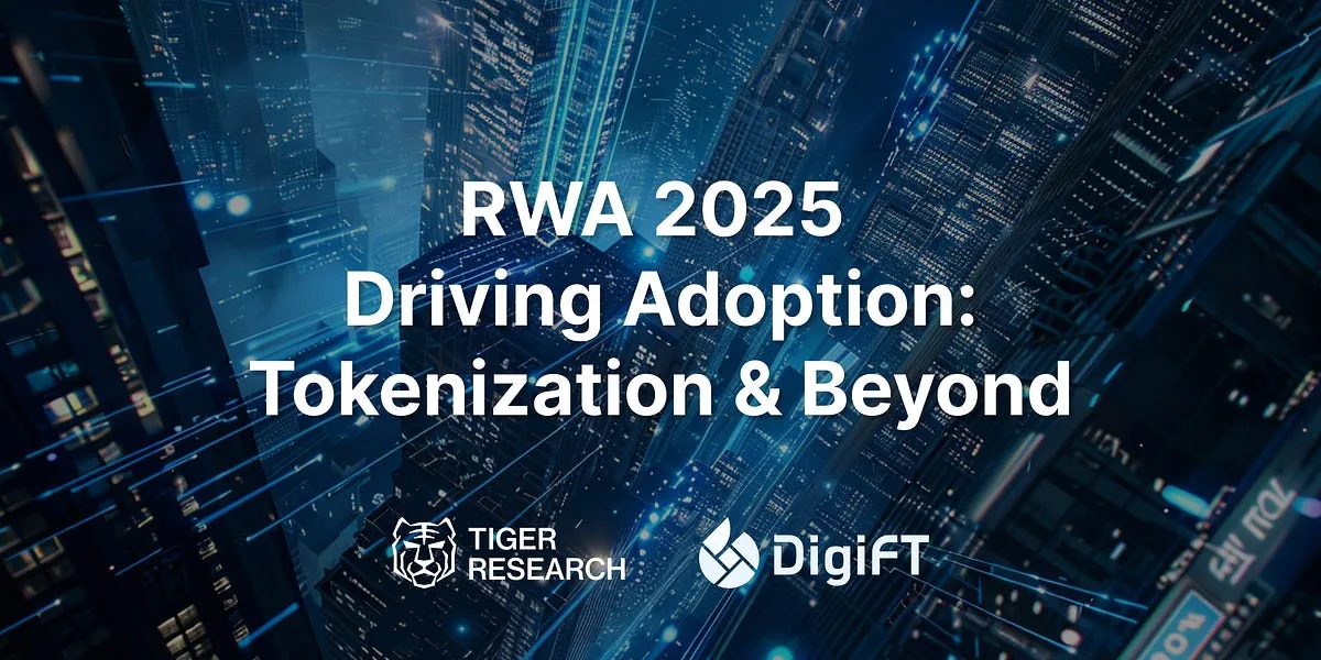 RWA 2025 Driving Adoption: Tokenization & Beyond