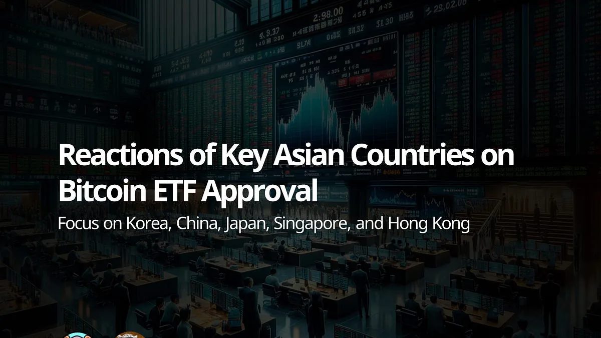 Reactions of Key Asian Countries on Bitcoin ETF Approval