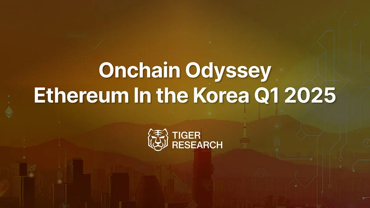 Onchain Odyssey: Ethereum in Korea Q1 2025