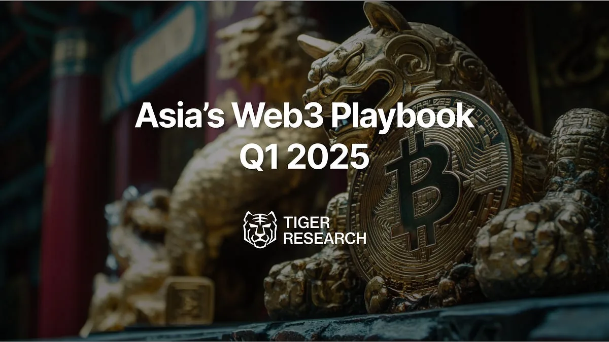 Asia's Web3 Playbook: Tổng kết Q1/2025